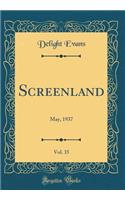 Screenland, Vol. 35: May, 1937 (Classic Reprint)