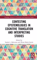 Contesting Epistemologies in Cognitive Translation and Interpreting Studies