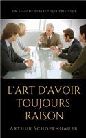 L'Art d'Avoir Toujours Raison