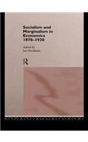 Socialism & Marginalism in Economics 1870 - 1930