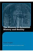 Eunuch in Byzantine History and Society