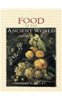 Food in the Ancient World from A to Z