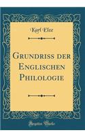 Grundriss der Englischen Philologie (Classic Reprint)