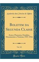 Boletim da Segunda Classe, Vol. 10: Actas e Pareceres, Estudios, Documentos e Noticias; 1915-1916 (Classic Reprint)