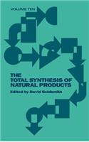 Total Synthesis of Natural Products, Volume 10, Part a