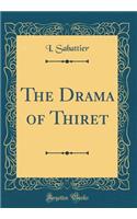 The Drama of Thiret (Classic Reprint)