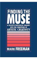 Finding the Muse: A Sociopsychological Inquiry Into the Conditions of Artistic Creativity