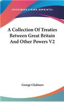 A Collection Of Treaties Between Great Britain And Other Powers V2