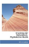 Grundza1/4ge Der Mathematisch-Physikalischen Akustik: (English)