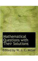 Mathematical Questions with Their Solutions