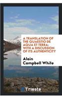 A Translation of the Quaestio de Aqua Et Terra: With a Discussion of Its Authenticity: With a Discussion of Its Authenticity