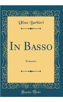 In Basso: Romanzo (Classic Reprint)