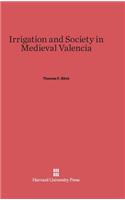 Irrigation and Society in Medieval Valencia