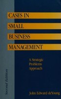 Cases in Small Business Management: a Strategic Problems Approach