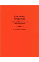 Functional Operators, Volume 2: The Geometry of Orthogonal Spaces(22 Annals of Mathematics Studies)