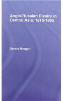 Anglo-Russian Rivalry in Central Asia 1810-1895