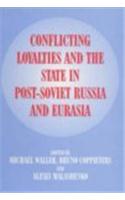 Conflicting Loyalties and the State in Post-Soviet Eurasia