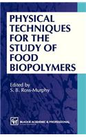 Physical Techniques for the Study of Food Biopolymers