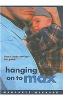 Hanging on to Max