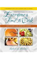 Everyone'S Time to Cook: How to Start a Love Affair with Cooking