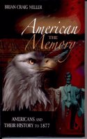 The American Memory: Americans and Their History to 1877