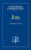 Joel - Concordia Commentary