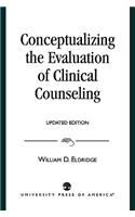 Conceptualizing the Evaluation of Clinical Counseling-