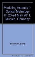 Modeling Aspects in Optical Metrology III: 23-24 May 2011, Munich, Germany