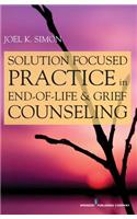 Solution Focused Practice in End-Of-Life and Grief Counseling