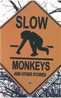 Slow Monkeys and Other Stories