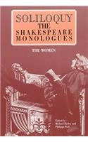 Soliloquy! the Women: The Shakespeare Monologues