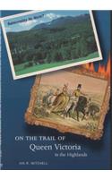 On the Trail of Queen Victoria in the Highlands