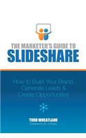 The Marketer's Guide to SlideShare