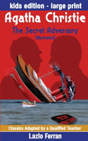 Secret Adversary (Illustrated) Large Print - Adapted for kids aged 9-11 Grades 4-7, Key Stages 2 and 3 US-English Edition Large Print by Lazlo Ferran (Classics Adapted by a Qualified Teacher) (Volume 12)