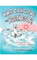 Who Can Save the North Pole Coloring Book
