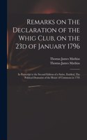 Remarks on The Declaration of the Whig Club, on the 23d of January 1796