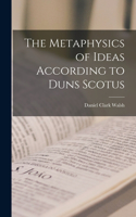 Metaphysics of Ideas According to Duns Scotus