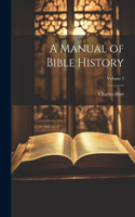 Manual of Bible History; Volume 2