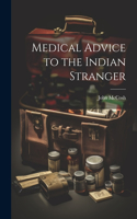 Medical Advice to the Indian Stranger