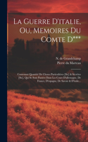 Guerre D'italie, Ou, Memoires Du Comte D***