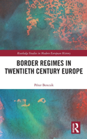 Border Regimes in Twentieth Century Europe