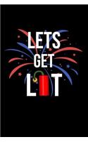 Lets Get Lit: Patriotic American Flag Colors & Fireworks Notebook. Lined Journal