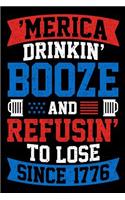 'Merica drinkin' booze and refusin' to lose since 1776