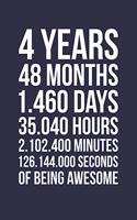 Blank Lined Journal, Notebook, Diary, Planner - 4 Years 48 Months Of Being Awesome - 4th Birthday Gift For 4 Years Old Boys And Girls: Medium College-Ruled Journey Diary, 110 page, Lined, 6x9 (15.2 x 22.9 cm)