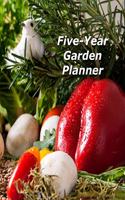 Five-Year Garden Planner: A Multi-Year Planner for Anyone Who Loves Gardening