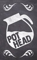 Pot Head