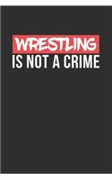 Wrestling is not a Crime