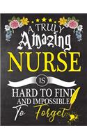 A Truly Amazing Nurse Is Hard To Find And impossible To Forget: A Journal to collect Quotes, Memories, and Stories of your Patients, Graduation Gift for Nurses, Doctors, Great as Nurse Journal/Organizer/Practitio