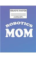 Graph Paper: Notebook Robot Robotics Mom Club Cute Pattern Cover Graphing Paper Composition Book Cute Pattern Cover Graphing Paper Composition Book