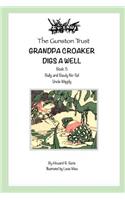 Grandpa Croaker Digs a Well: Book 5 - Uncle Wiggily